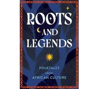 Roots and Legends: Folktales from African Culture