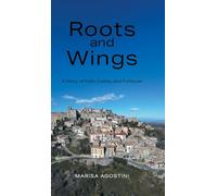 Roots and Wings: A Story of Faith, Family, and Fortitude