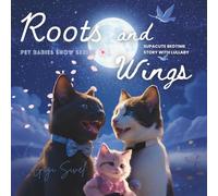 Roots and Wings - Pet Babies Show A Bedtime Story With Lullaby: No Map, No Guide, Just the Love We Bring, Roots to Ground You, Wings to Sing