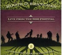 Various Artists Roots & branches, vol. 2: Live from the 2010 Festival (CD) Album