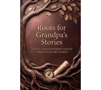 Roots for Grandpa's Stories