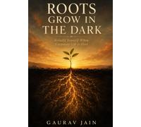 ROOTS GROW IN THE DARK: Rebuild Yourself When Corporate Life is Over