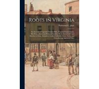 Roots in Virginia; an Account of Captain Thomas Hale, Virginia Front (Tascabile)