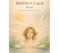 Roots of Calm: Breath
