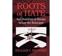 Roots of Hate - William Brustein - Cambridge, 2022