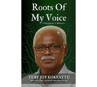 Roots of My Voice: A Daughter's memoir