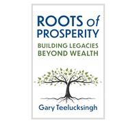 Roots of Prosperity: Building Legacies Beyond Wealth