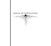 Roots of Resilience
