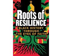 Roots of Resilience: Black History Through the Eyes of Faith