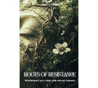 Roots of resistance: Witchcraft as a tool for social change