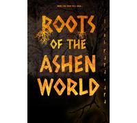 Roots of the Ashen World: The Iron Vale Saga - Book Two