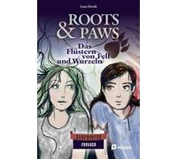 Roots & Paws: Das Flüstern von Fell und Wurzeln: Fantasylektüre (7. und 8. Klasse)