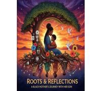 Roots & Reflections :: A Black Mother's Journey with Her Son