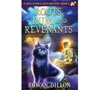 Roots, Rum, and Revenants: A Paranormal Cozy Mystery: 4
