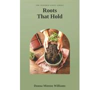 Roots That Hold: Leadership Principles for Mission-Driven Organizations Leading for the Long Haul, Building What Lasts, and Staying True to Your Mission and Yourself: 1
