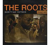 Roots,the - Don'T Say Nuthin'