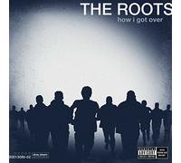 Roots The - How I Got Over