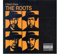 Roots, The - I Don't Care