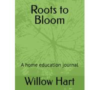 Roots to Bloom: A home education journal