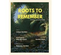 Roots to Remember: A Timeless Gardening Planner for Vegetables, Fruits, Herbs & Flowers