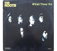 Roots - What They Do / Respond/React