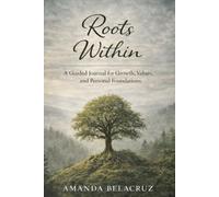 Roots Within: A Reflection Journal for Emotional Strength and Self-Respect