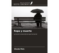 Ropa y muerte: La función cultural de la ropa mortuoria