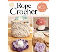 Rope Crochet: Learn to Make 30+ Stylish and Practical Projects