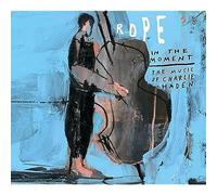 Rope Feat. Petra Haden - In the Moment - the Music of Charlie Haden