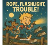 Rope, Flashlight, Trouble!: A Young Don Adventure (Book 7 of 7)