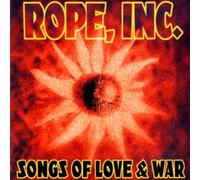 Rope Inc. - Songs Of Love & War
