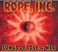 Rope, Inc. - Songs Of Love & War