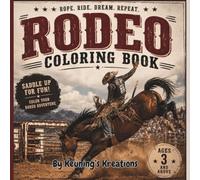 Rope. Ride. Dream. Repeat. Rodeo Coloring Book: Fun Rodeo Coloring Pages Featuring Bull Riding, Barrel Racing, Ranch Life, Cowboy Boots, Hats, for Ages 4-8