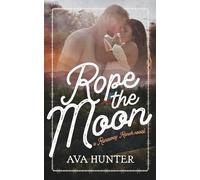 Ava Hunter Rope the Moon (Tascabile) Runaway Ranch