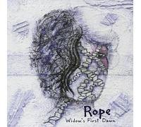 Rope - Widow'S First Dawn