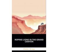 Roping Lions in the Grand Canyon