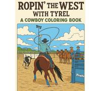 Roping the West with Tyrel: A Cowboy Coloring Book