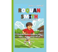 ROQUAN SMITH BIOGRAPHY FOR KIDS: From Backyard Games to NFL Glory - An Inspiring Tale of Hard Work, Heart, and Perseverance