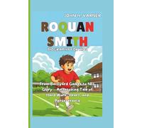 ROQUAN SMITH BIOGRAPHY FOR KIDS: From Backyard Games to NFL Glory - An Inspiring Tale of Hard Work, Heart, and Perseverance