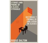 Roque Dalton Stories and Poems of a Class Struggle / Historias y poe (Tascabile)