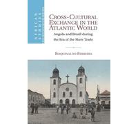 Roquinaldo Ferreira Cross-Cultural Exchange in the Atlantic World (Tascabile)