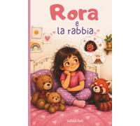 Rora e la rabbia: Gestire la rabbia nei bambini 3-6 anni