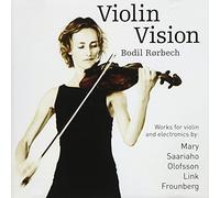 Rorbech Bodil - Violin Vision: Works for Violin & Electronics