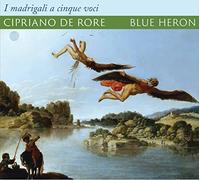 Rore/ Blue Heron/ Metcalfe - I Madrigali A Cinque Voci