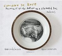 Cipriano De Ror Cipriano De Rore: Portrait of the Artist As a Starved Dog: (CD)