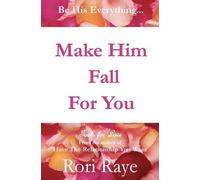 Rori Raye Make Him Fall For You (Tascabile)
