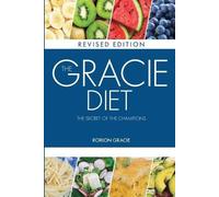 Rorion Gracie The Gracie Diet (Tascabile)
