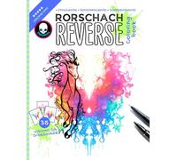 Rorschach REVERSE coloring book - Libro da colorare al contrario contro stress e ansia: Disegna le tue visioni ed esplora il tuo subconscio.