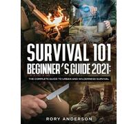 Rory Anderson Survival 101 Beginner's Guide 2021 (Tascabile)