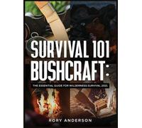 Rory Anderson Survival 101 Bushcraft (Copertina rigida)
